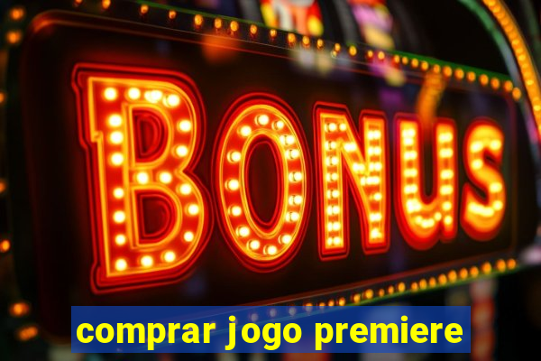 comprar jogo premiere